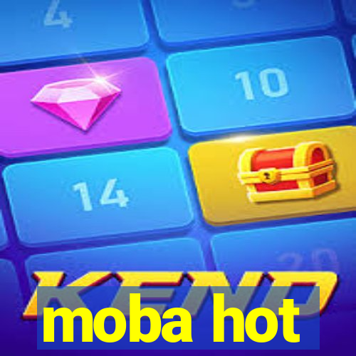 moba hot